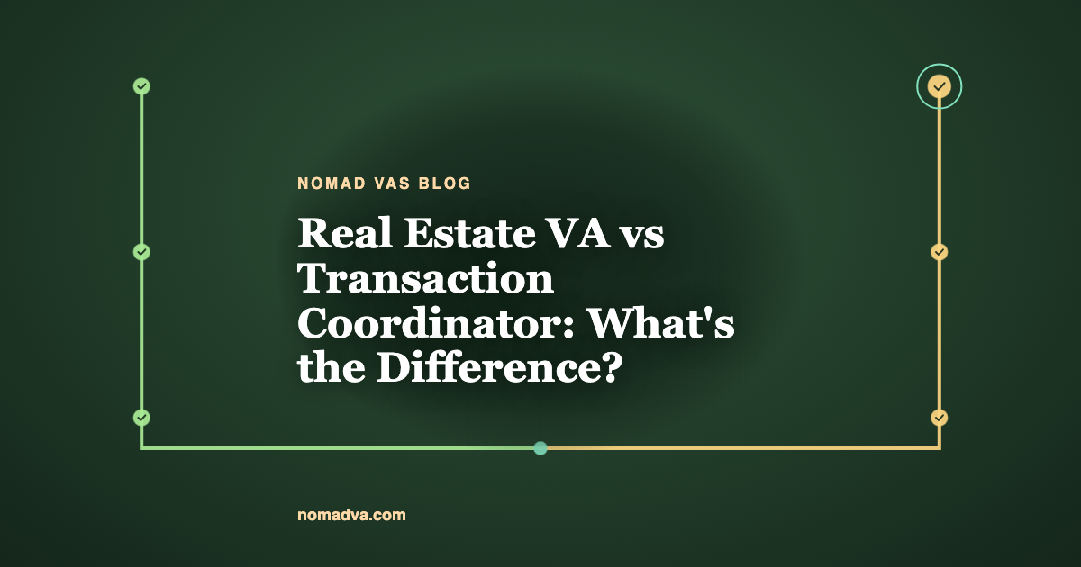 A real estate VA covering the stages before contract and after closing, and a transaction coordinator covering contract to close